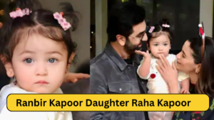Ranbir Kapoor Daughter, Raha Kapoor